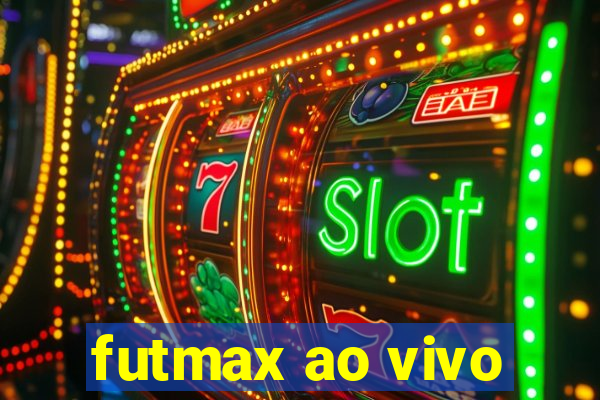 futmax ao vivo